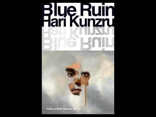 Blue Ruin by Hari Kunzru