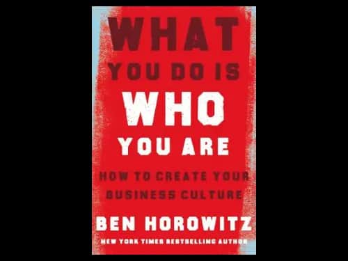 What You Do Is Who You Are : How to Create Your Business Culture by Horowitz Ben