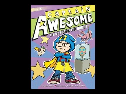 Captain Awesome And The Easter Egg Bandit No 13 by Stan Kirby,George O Connor