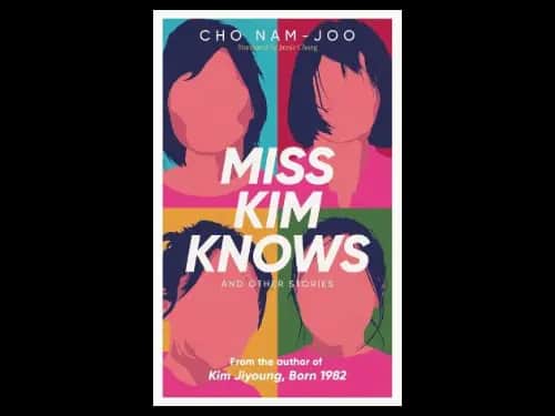 Miss Kim Knows and Other Stories by Cho Nam Joo