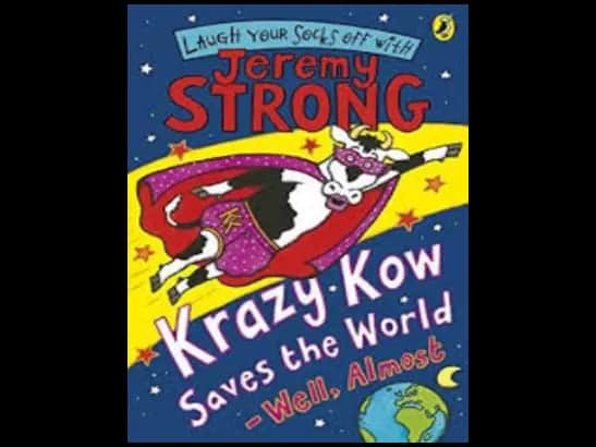 Krazy Kow Saves the World Well Almost by Jeremy Strong