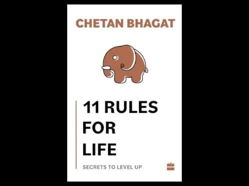 11 Rules For Life : Secrets to Level Up by Chetan Bhagat