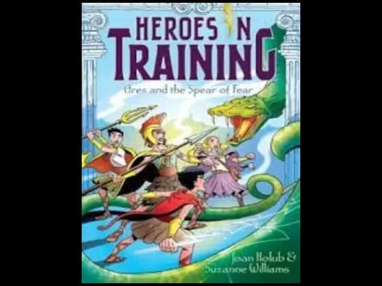 Heroes In Training : Ares and The Spear Of Fear by Joan Holub