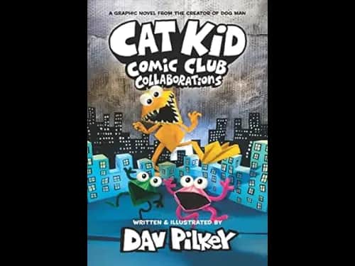 Cat Kid Comic Club 4: Collaborations by Dav Pilkey