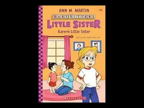 Baby-Sitters Little Sister 6 : Karens Little Sister by Ann M. Martin