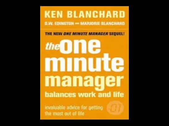 The One Minute Manager Balances Work and Life by Ken Blanchard