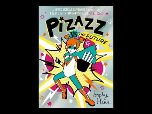 Pizazz vs The Future by Sophy Henn
