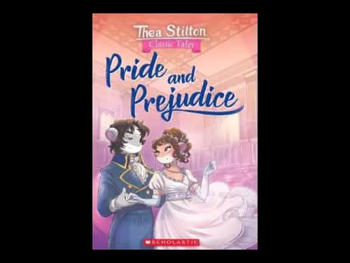 Thea Stilton Classic Tales : Pride and Prejudice by Thea Stilton