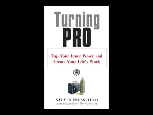 Turning Pro by Steven Pressfield