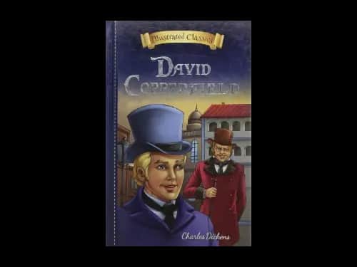 Illustrated Classics : David Copperfield by Charles Dickens