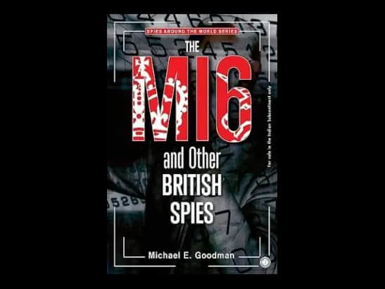 The MI6 And Other British Spies by Michael E. Goodman