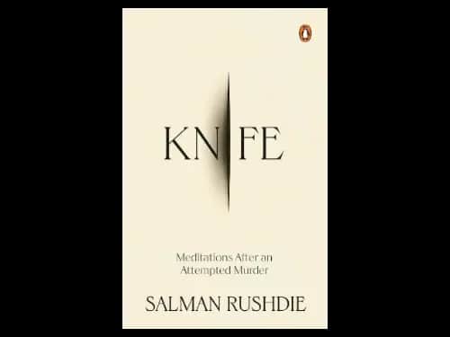 Knife : Meditations After An Attempted Murder by Salman Rushdie