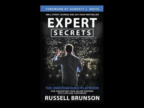Expert Secrets : The Underground Playbook For Converting Your Online Visitors Into Lifelong Customers by Russell Brunson