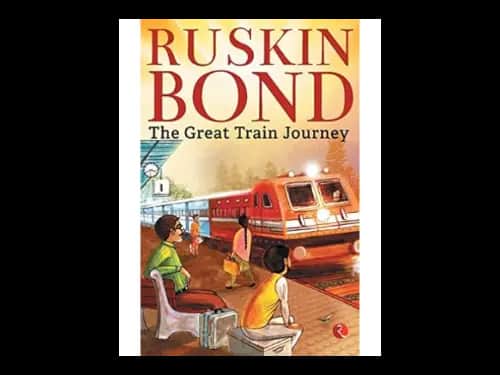The Great Train Journey by Ruskin Bond