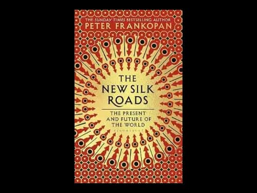 The New Silk Roads by Peter Frankopan
