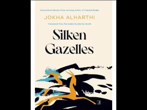 Silken Gazelles by Jokha Alharthi