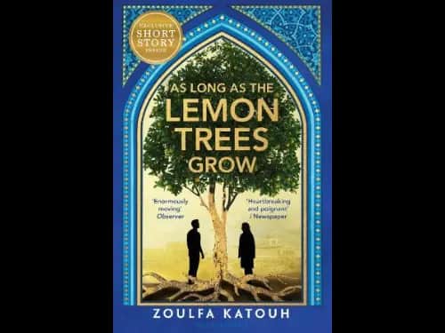 As Long As The Lemon Trees Grow by Zoulfa Katouh