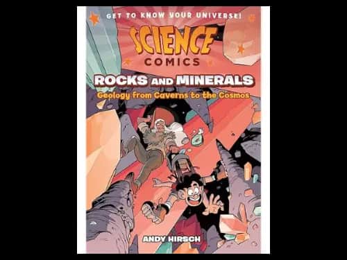 Science Comics: Rocks and Minerals: Geology from Caverns to the Cosmos by Andy Hirsch