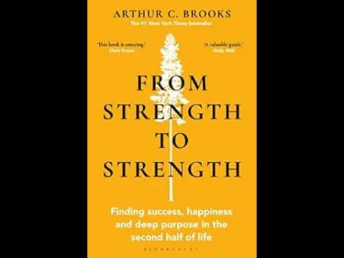 From Strength To Strength by Arthur C. Brooks