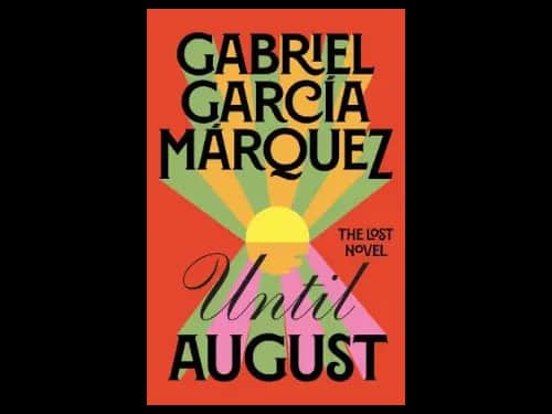 Until August by Gabriel Garcia Marquez