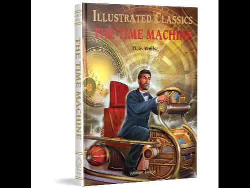 Illustrated Classics : Time Machine by H. G. Wells