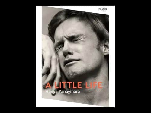 A Little Life by Hanya Yanagihara