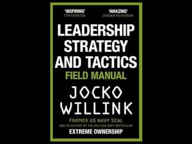 Leadership Strategy and Tactics by Jocko Willink