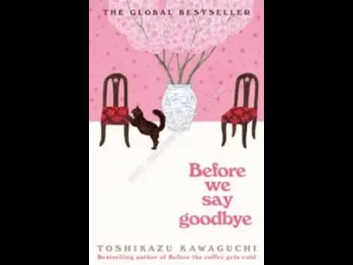 BEFORE WE SAY GOODBYE
