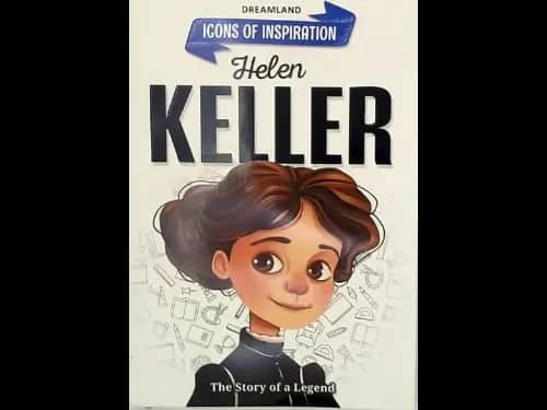 ICONS OF INSPIRATION - HELEN KELLER
