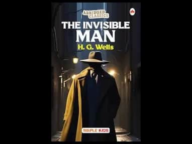 Abridged Classics : The Invisible Man by H. G. Wells