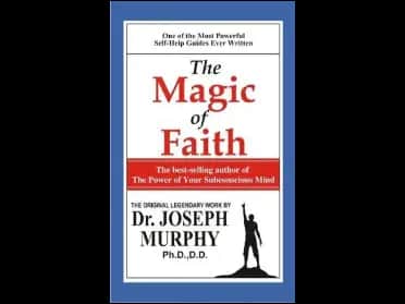 The Magic of Faith by Joseph Murphy