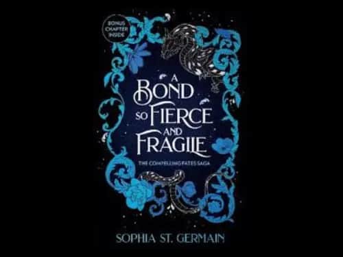 A BOND SO FIERCE AND FRAGILE - SOPHIA ST. GERMAIN