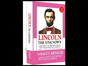 Lincoln The Unknown by Dale Carnegie