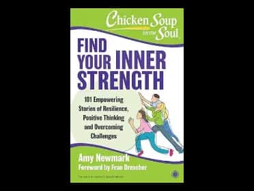 Chicken Soup For the Soul: Find Your Inner Strength by Amy Newmark, Fran Foreword