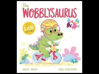 The Wobblysaurus by Rachel Bright,Chris Chatterton