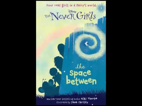 THE NEVER GIRLS 2 - THE SPACE BETWEEN