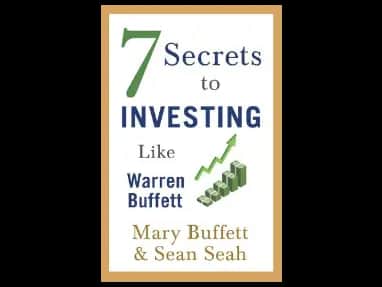 7 Secrets to Investing Like Warren Buffett by Mary Buffett