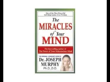 The Miracles of the Mind by Joseph Murphy