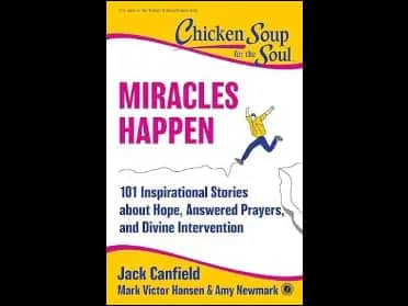 Chicken Soup For The Soul: Miracles Happen by Jack Canfield, Mark Victor Hansen, Amy Newmark