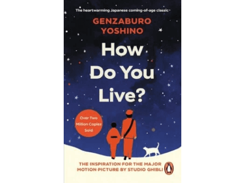 How Do You Live? By Genzaburo Yoshino