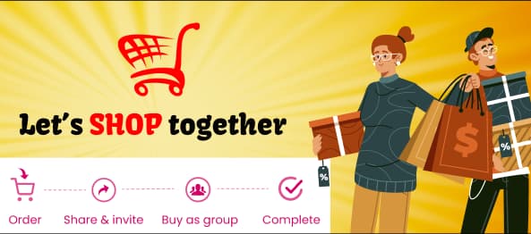 Let's shop together. Order, share and invite, buy as a group, then complete.