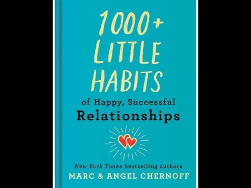 1000+ Little Habits of Happy, Successful Relationships