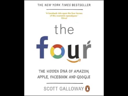 The Four (The Hidden Dna Of Amazon, Apple, Facebook And Google)