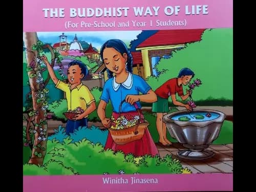 The Buddhist Way Of Life ( For Pre- School and Year 1 Students)