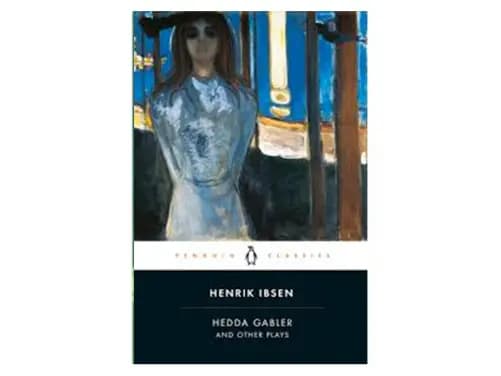 Hedda Gabler and Other Plays [Penguin Classics]