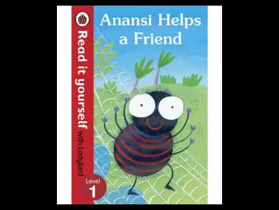 Read it yourself with Ladybird Level 1 : Anansi Helps a Friend