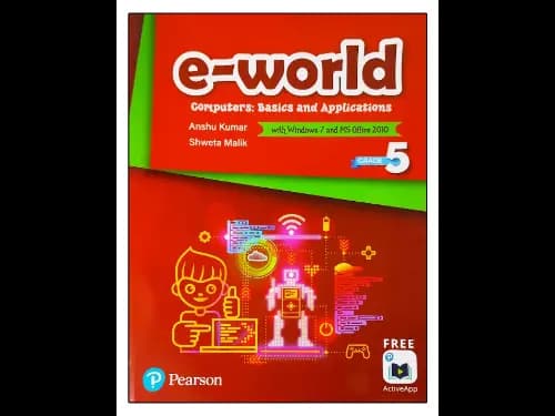 e-World Grade 5 (Computers : Basics And Applications) Windows 7 and MS Office 2010