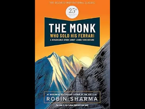 The Monk Who Sold His Ferrari : A Remarkable Story about Living Your Dreams - 9789391019518