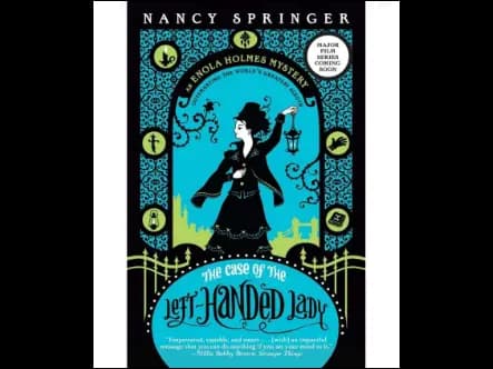 The Case Of The Left-Handed Lady (An Enola Holmes Mystery Book 2)