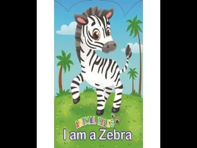 Animal Tales – I am a Zebra